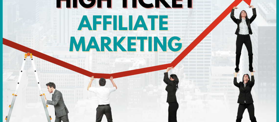 High Ticket Affiliate Marketing
